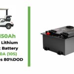 What to Know About the 150Ah Golf Cart Battery